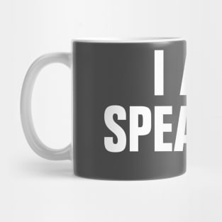 I AM SPEAKING Mug